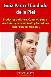 Book cover of Guía Para el Cuidado de la Piel by Steve Alita