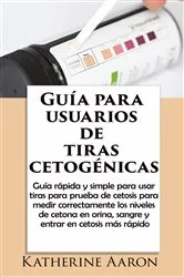 Book cover of Guía para usuarios de tiras cetogénicas by Unknown