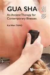Book cover of Gua Sha: An Ancient Therapy For Contemporary Illnesses by Kai Wen Tang