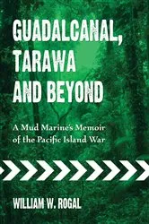 Book cover of Guadalcanal, Tarawa and Beyond by William W. Rogal