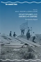 Book cover of Guantánamo and American Empire by Don E. Walicek