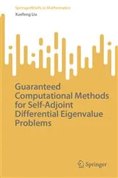 Book cover of Guaranteed Computational Methods for Self-Adjoint Differential Eigenvalue Problems by Xuefeng Liu