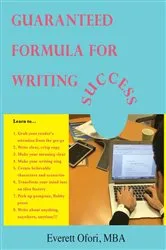 Book cover of Guaranteed Formula for Writing Success by Everett Ofori