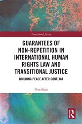 Book cover of Guarantees of Non-Repetition in International Human Rights Law and Transitional Justice by Nita Shala
