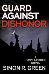Book cover of Guard Against Dishonor by Simon R. Green
