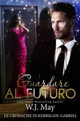Book cover of Guardare al Futuro by W.J. May