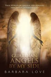 Book cover of Guardian Angels by My Side by Barbara Love