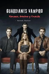 Book cover of Guardianes Vampiro - Romance, Aventura y Emoción by Hannah Paxton