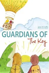 Book cover of Guardians of The Key by Jane A Crofts