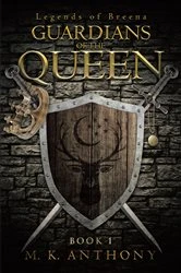 Book cover of GUARDIANS OF THE QUEEN by M. K. Anthony