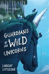 Book cover of Guardians of the Wild Unicorns by Lindsay Littleson