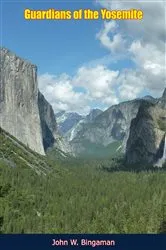 Book cover of Guardians of the Yosemite by John W. Bingaman