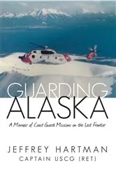 Book cover of Guarding Alaska by Captain Jeffrey Hartman