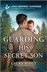 Book cover of Guarding His Secret Son by Laura Scott