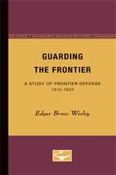 Book cover of Guarding the Frontier by Edgar Bruce Wesley