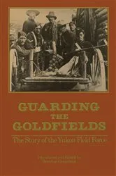 Book cover of Guarding the Goldfields by Brereton Greenhous