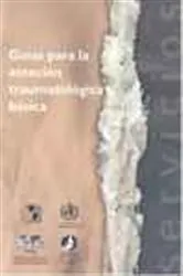 Book cover of Guías para la atención traumatológica básica by Pan American Health Organization
