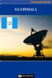 Book cover of Guatemala Media, Internet & Telecommunications Complete Profile (2nd ed.) by World Trade Press