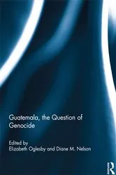 Book cover of Guatemala, the Question of Genocide by Elizabeth A. Oglesby