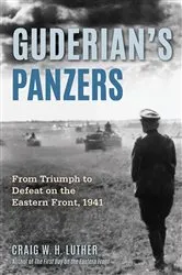 Book cover of Guderian's Panzers by Craig W.H. Luther