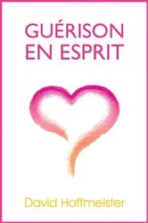 Book cover of Guerison En Esprit by David Hoffmeister