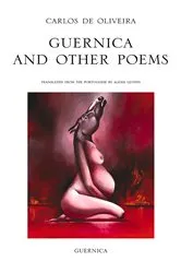 Book cover of Guernica and Other Poems by Carlos De Oliviera