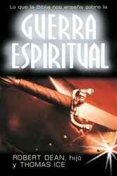 Book cover of Guerra espiritual:Lo que enseña la Biblia by Robert Dean