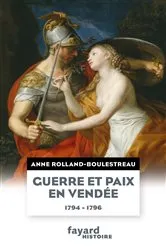 Book cover of Guerre et paix en Vendée (1794-1796) by Anne Rolland