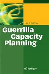Book cover of Guerrilla Capacity Planning by Neil J. Gunther