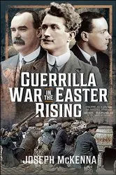 Book cover of Guerrilla War in the Easter Rising by Joseph McKenna