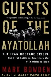 Book cover of Guests of the Ayatollah by Mark Bowden