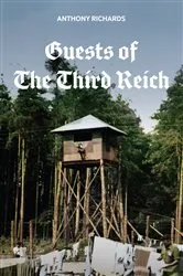 Book cover of Guests of the Third Reich by Anthony Richards