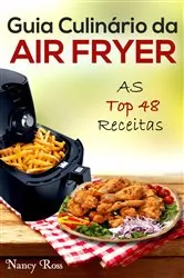 Book cover of Guia Culinário da Air Fryer: As Top 48 Receitas by Nancy Ross
