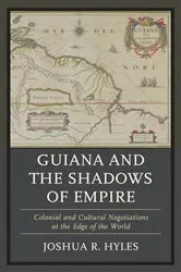 Book cover of Guiana and the Shadows of Empire by Joshua R. Hyles
