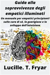 Book cover of Guida alla sopravvivenza degli illuminati empatici by Lucille T. Fryar