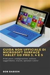 Book cover of Guida non ufficiale di Microsoft Surface Tablet Go Pro 3, 4 e 5 by Bob Babson