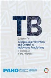 Book cover of Guidance for Tuberculosis Prevention and Control in Indigenous Populations in the Region of the Americas by Pan American Health Organization