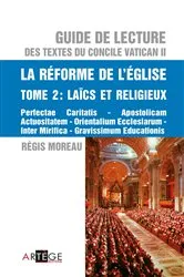 Book cover of Guide de lecture des textes du concile Vatican II, la réforme de l'Eglise - Tome 2 by Abbé Régis Moreau