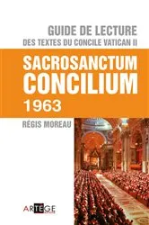 Book cover of Guide de lecture des textes du concile Vatican II, Sacrosanctum Concilium by Abbé Régis Moreau