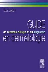 Book cover of Guide de l'examen clinique et du diagnostic en dermatologie by Unknown
