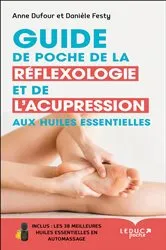 Book cover of Guide de poche de la réflexologie et de l'acupression aux huiles essentielles by Anne Dufour