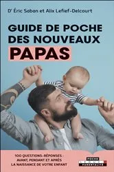 Book cover of Guide de poche des nouveaux papas by Alix Lefief-Delcourt