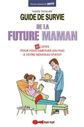 Book cover of Guide de survie de la future maman by Marie Thuillier