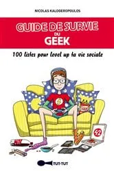 Book cover of Guide de survie du geek by Nicolas Kalogeropoulos