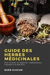 Book cover of Guide des Herbes Médicinales by Barb Slocum