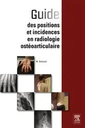 Book cover of Guide des positions et incidences en radiologie ostéoarticulaire by Michaël Sobczyk