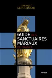 Book cover of Guide des sanctuaires mariaux de France by Mgr Dominique Le Tourneau