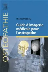 Book cover of Guide d'imagerie médicale pour l'ostéopathe by Thomas Matthew