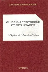 Book cover of Guide du protocole et des usages by Jacques Gandouin