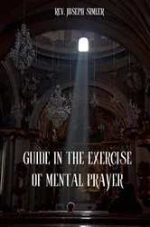 Book cover of GUIDE IN THE EXERCISE OF MENTAL PRAYER by Rev. Joseph Simler